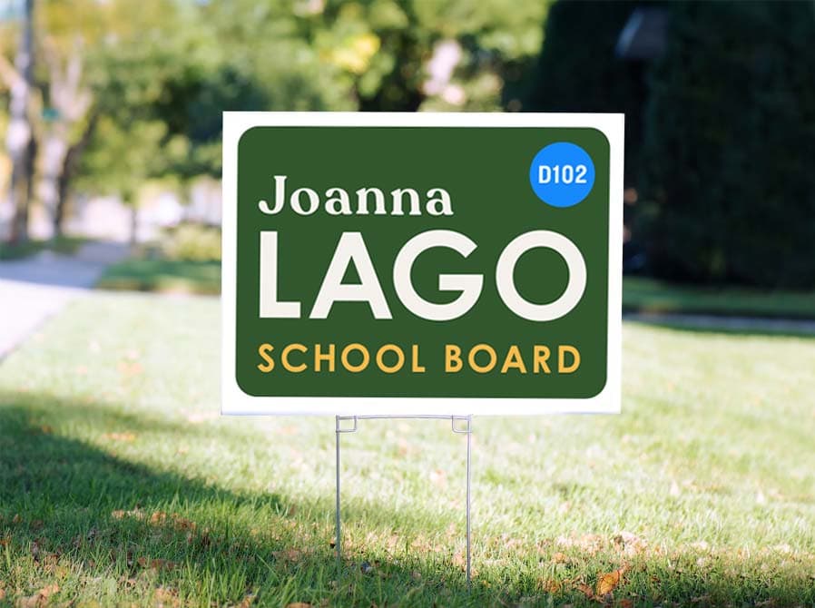 Joanna Lago for D102 School Board lawn sign